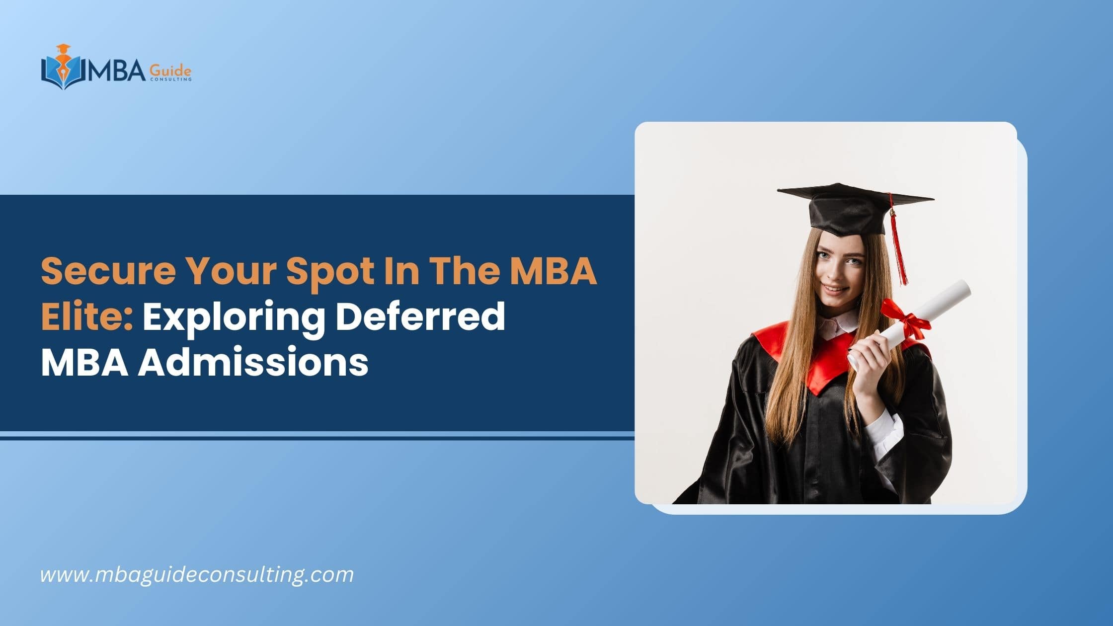 Secure Your Spot in the MBA Elite: Exploring Deferred MBA Admissions