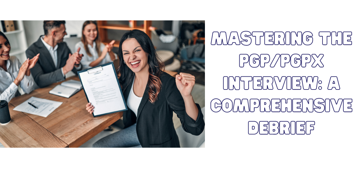 Mastering the PGP/PGPX Interview: A Comprehensive Debrief