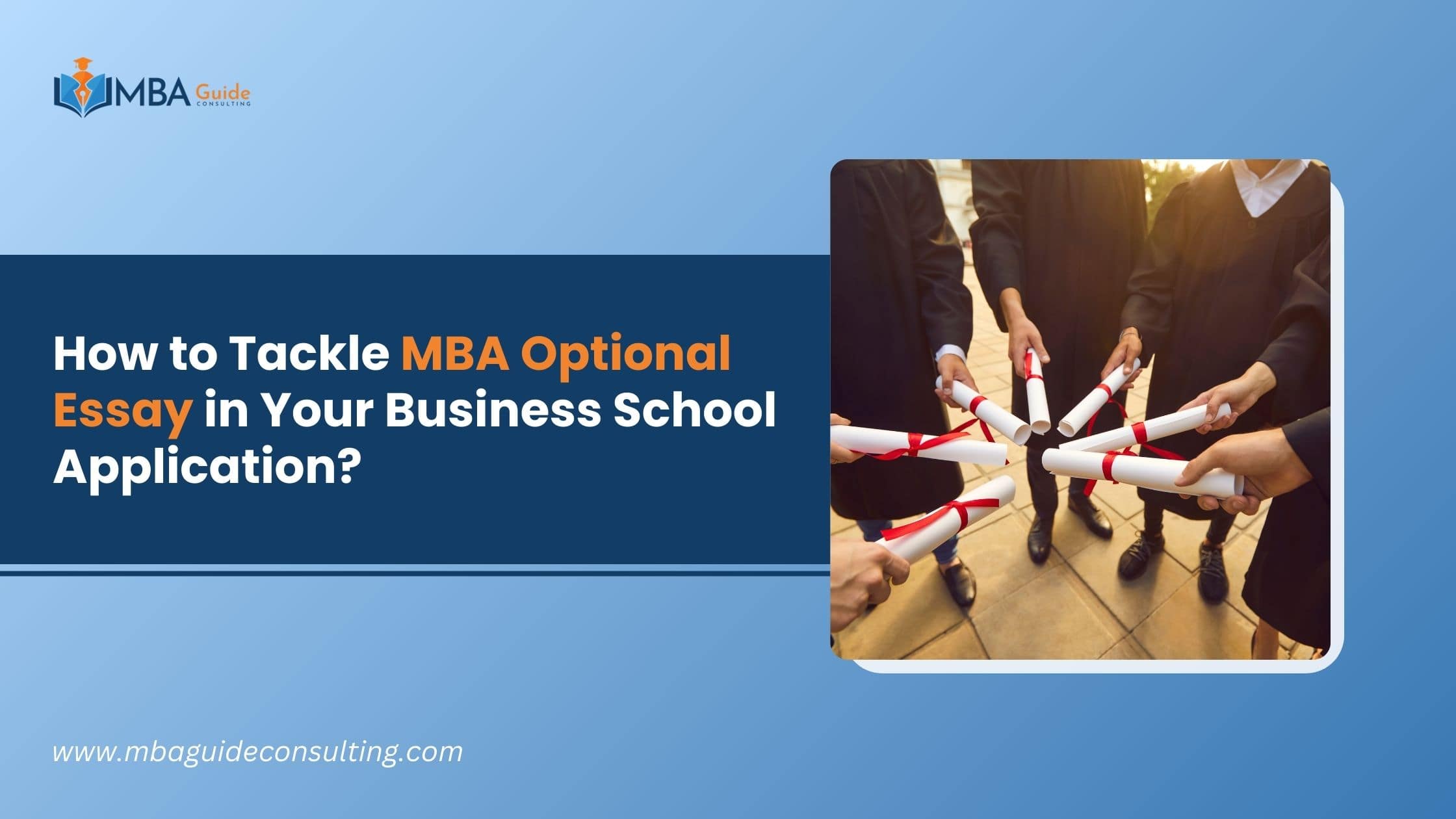 How to Tackle MBA Optional Essays in Your Business School Application