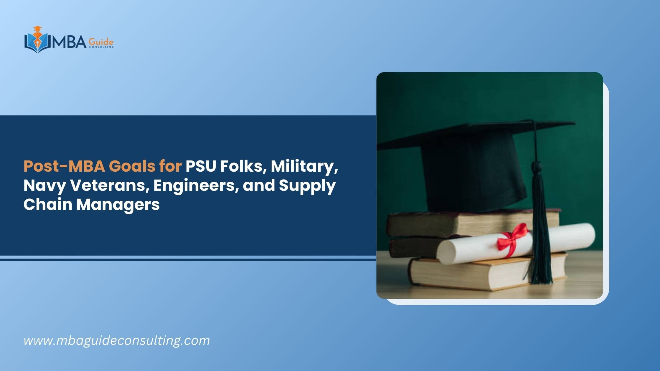 Post-MBA Goals for PSU Folks, Military, Navy Veterans, Engineers, and Supply Chain Managers.