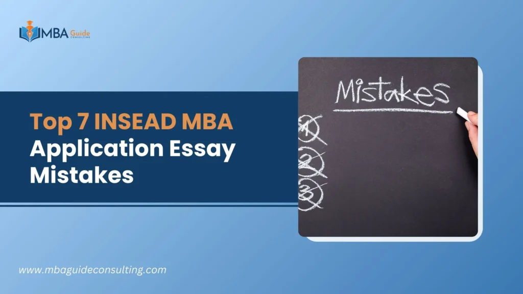 Top 7 INSEAD MBA Application Essay Mistakes