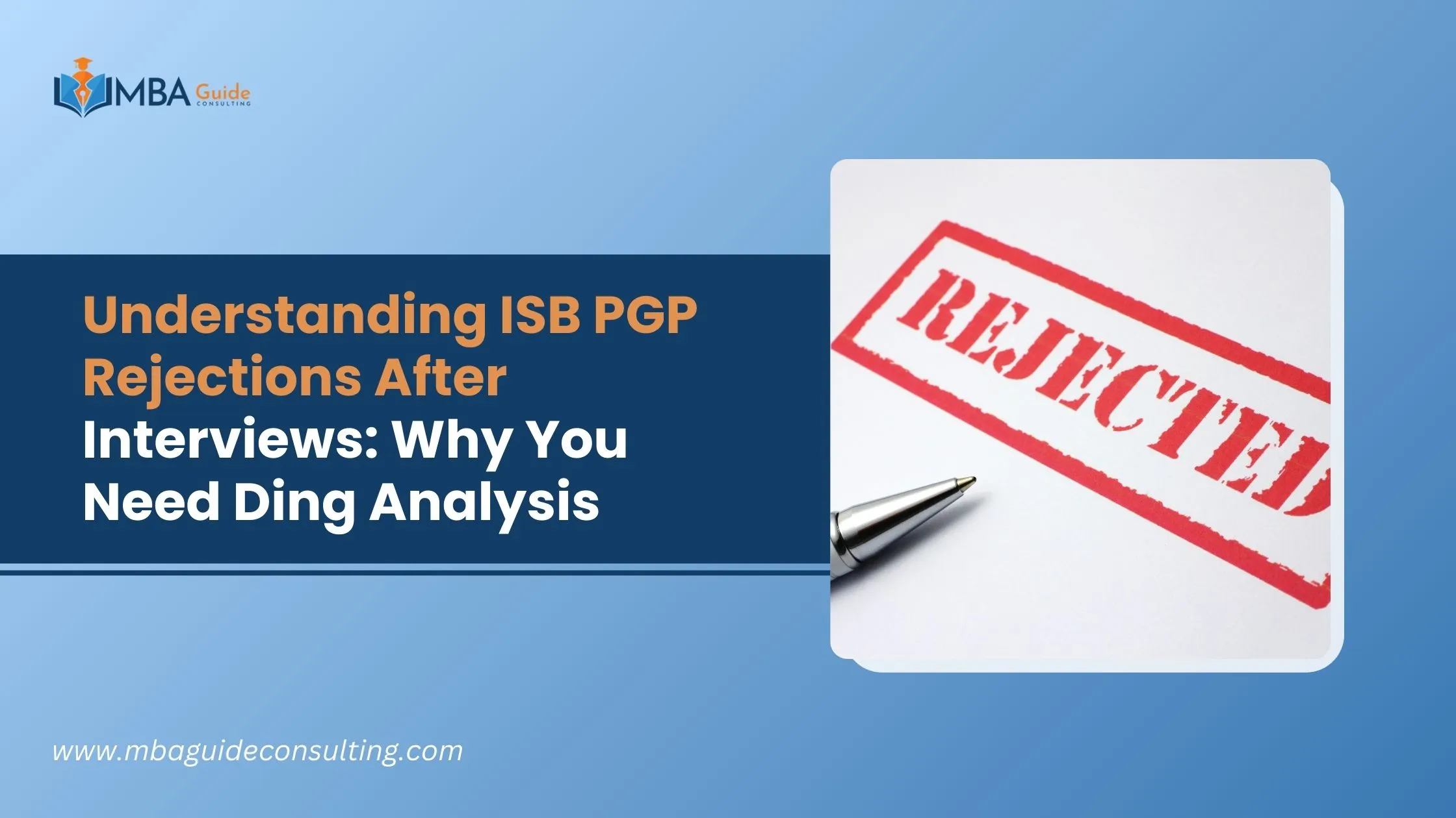 Understanding ISB PGP Rejections After Interviews: Why You Need Ding Analysis