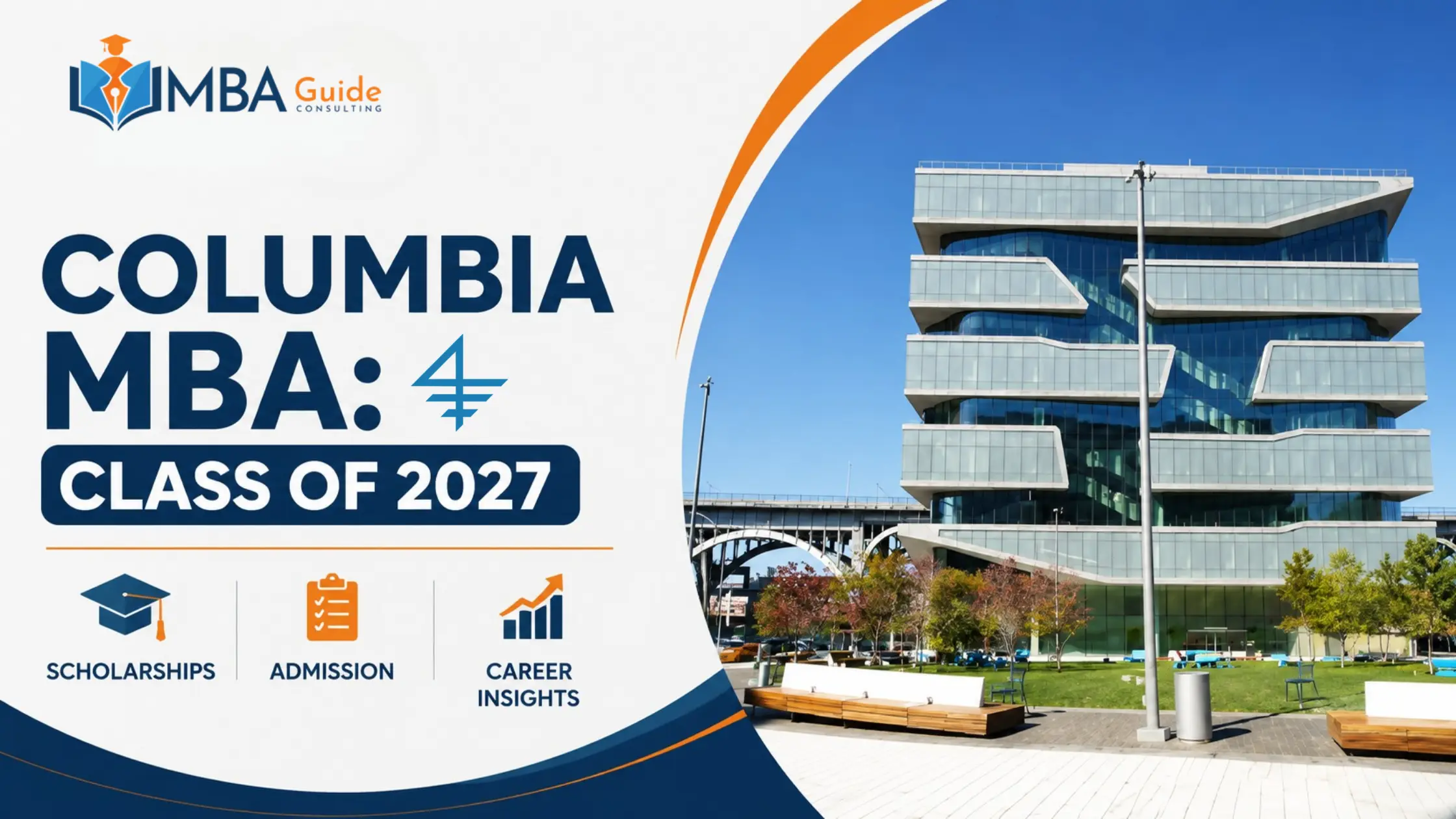 Columbia MBA: Class of 2027, Scholarships, Admission & Career Insights