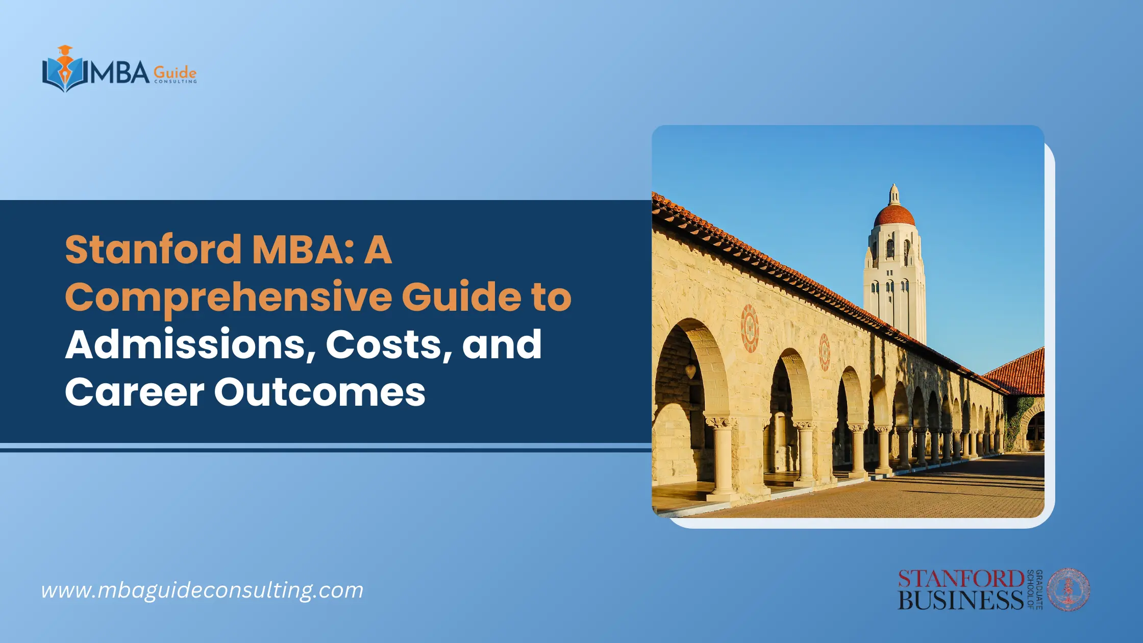 Stanford MBA: A Comprehensive Guide to Admissions, Costs, and Career Outcomes