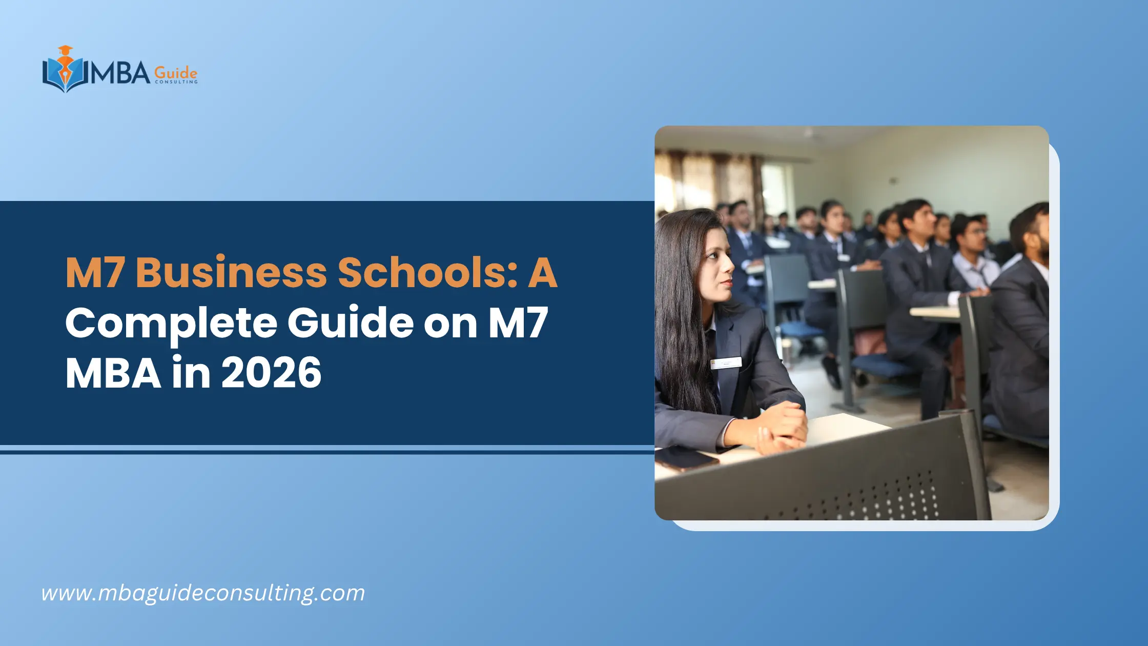 M7 Business Schools: A Complete Guide on M7 MBA in 2026