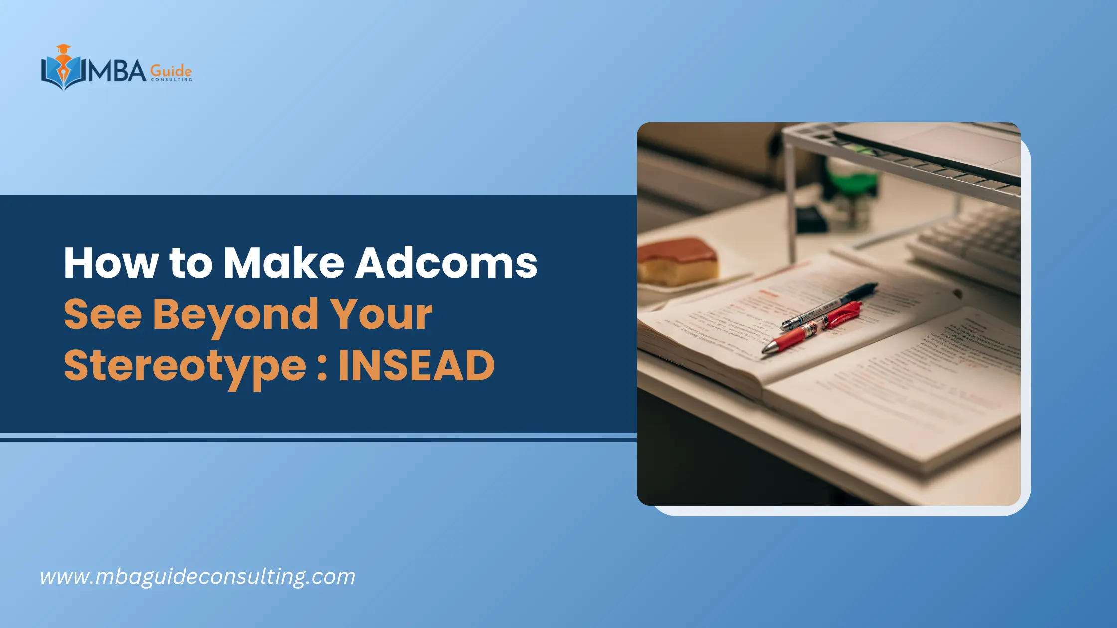 How to Make Adcoms See Beyond Your Stereotype : INSEAD