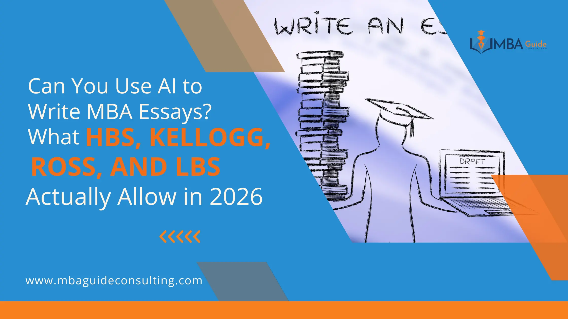 Can You Use AI to Write MBA Essays? What HBS, Kellogg, Ross, and LBS Actually Allow in 2026
