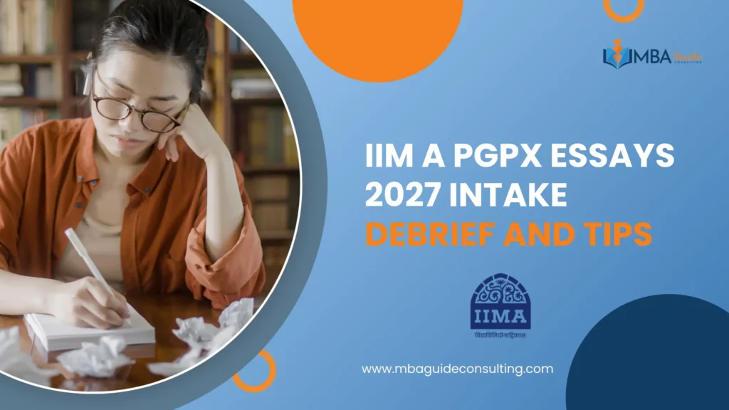 IIM A PGPX ESSAYS 2027 Intake: Debrief and Tips