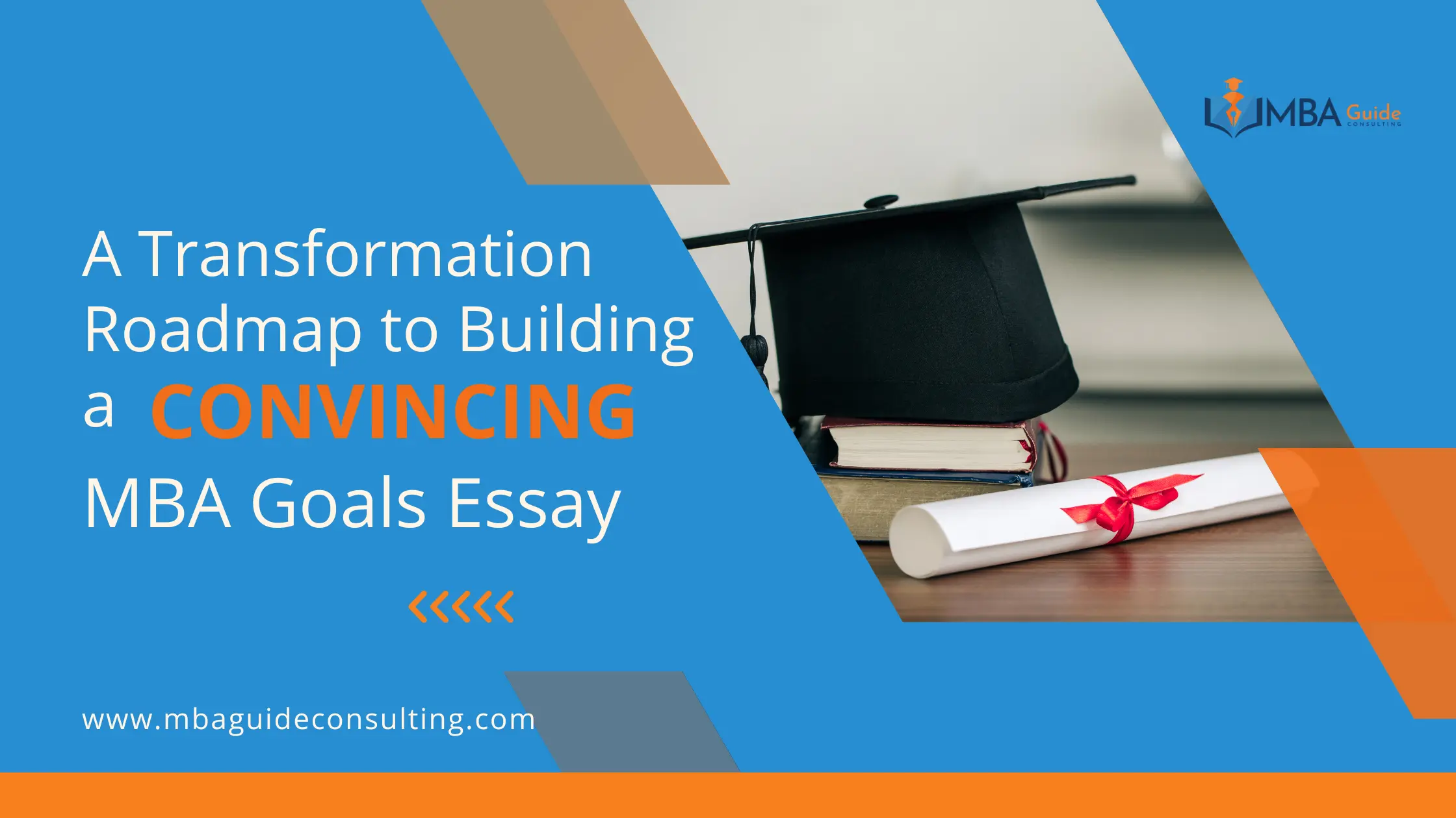 A Transformation Roadmap to Building a Convincing MBA Goals Essay