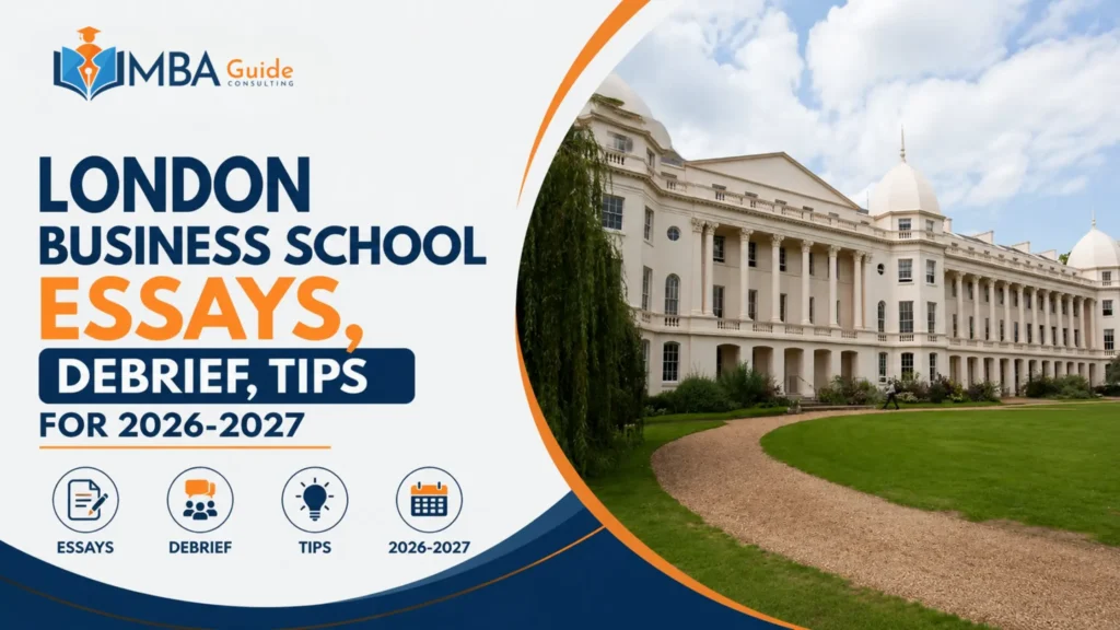 London Business School Essays, Debrief, Tips for 2026-2027