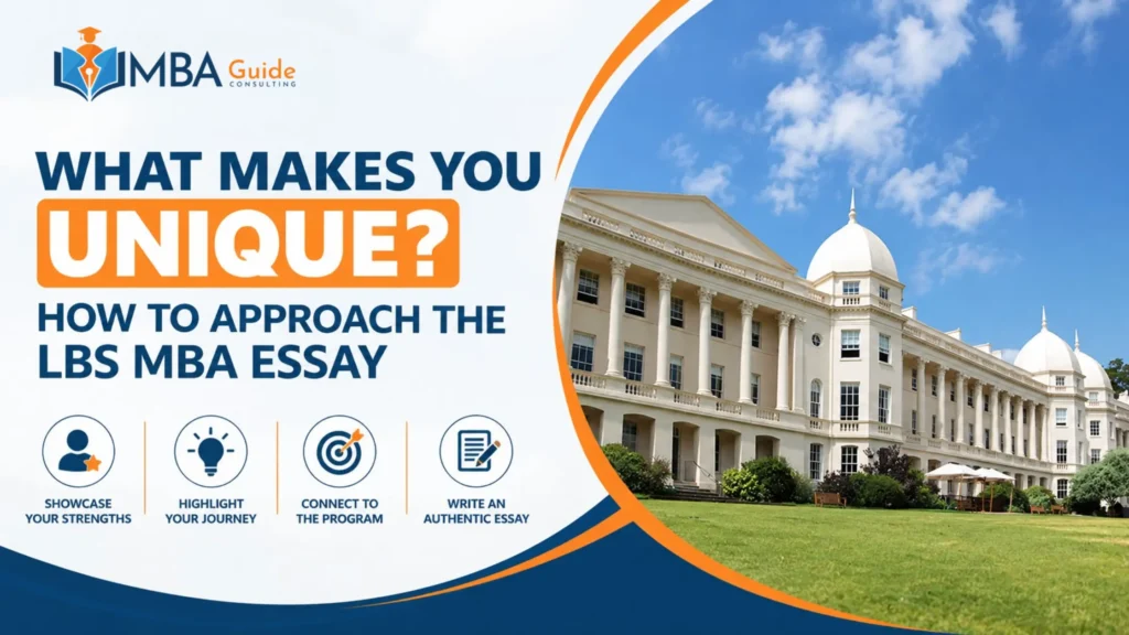 What Makes You Unique? How to Approach the LBS MBA Essay